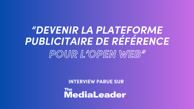 « Devenir la plateforme publicitaire de référence pour l’open web » : Outbrain accélère avec la fusion en cours avec Teads